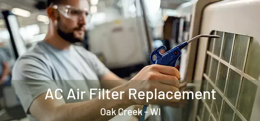 AC Air Filter Replacement Oak Creek - WI