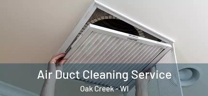  Air Duct Cleaning Service Oak Creek - WI