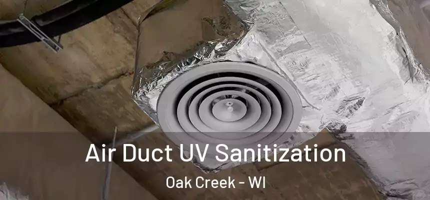  Air Duct UV Sanitization Oak Creek - WI
