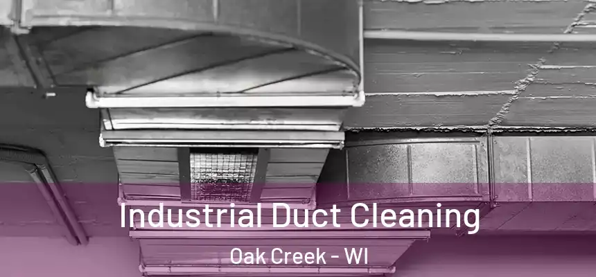  Industrial Duct Cleaning Oak Creek - WI