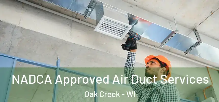  NADCA Approved Air Duct Services Oak Creek - WI